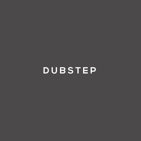 DUBSTEP  / EDM / TRAP